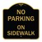 Signmission No Parking on Sidewalk Parking Sign, Black & Gold Aluminum Sign, 18" x 18", BG-1818-23693 A-DES-BG-1818-23693 - alternate 1